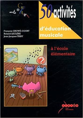 50 activités d'éducation musicale à l'école élémentaire