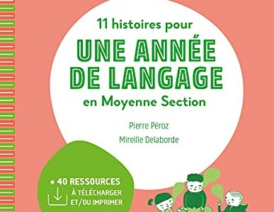 11 histoires pour une année de langage en MS maternelle