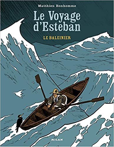 Le voyage d'Esteban, "Le baleinier" (volume 1)