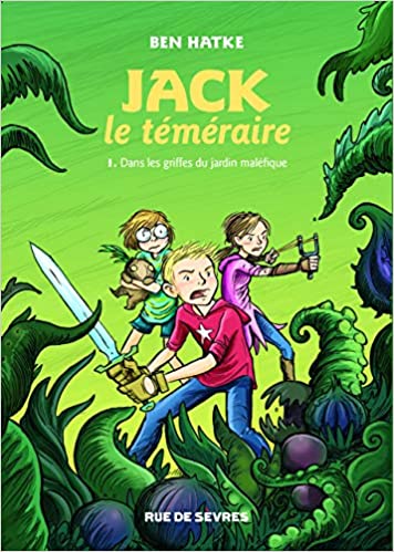 Jack le Téméraire "Dans les griffes du jardin maléfique" (volume 1)