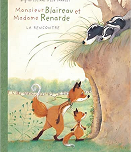 Monsieur Blaireau et Madame Renard , "La rencontre" (volume 1)
