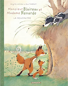 Monsieur Blaireau et Madame Renard , "La rencontre" (volume 1)