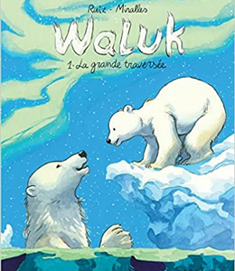 Waluk, "La grande traversée" (volume 1)