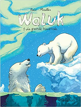 Waluk, "La grande traversée" (volume 1)