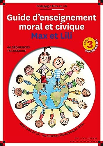 Guide d'enseignement moral et civique Max et Lili - Cycle 3