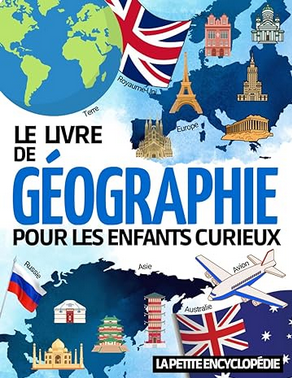 Le livre de géographie pour les enfants curieux